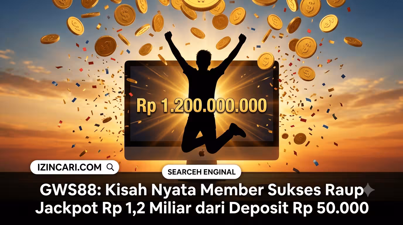 GWS88: Kisah Nyata Member Sukses Raup Jackpot Rp 1,2 Miliar dari Deposit Rp 50.000