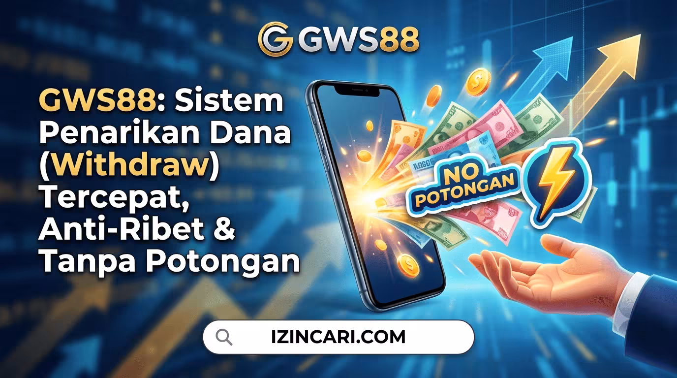 GWS88: Sistem Penarikan Dana (Withdraw) Tercepat, Anti-Ribet & Tanpa Potongan